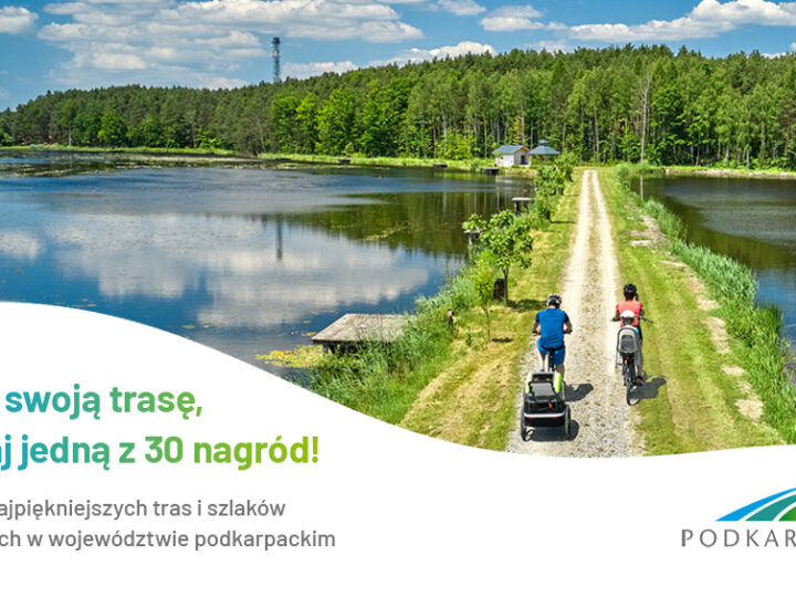 Zgłoś swoją trasę do Rankingu najpiękniejszych tras rowerowych województwa podkarpackiego