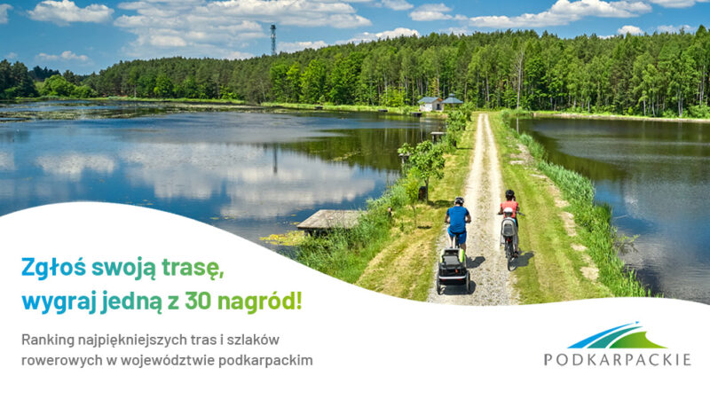 Zgłoś swoją trasę do Rankingu najpiękniejszych tras rowerowych województwa podkarpackiego